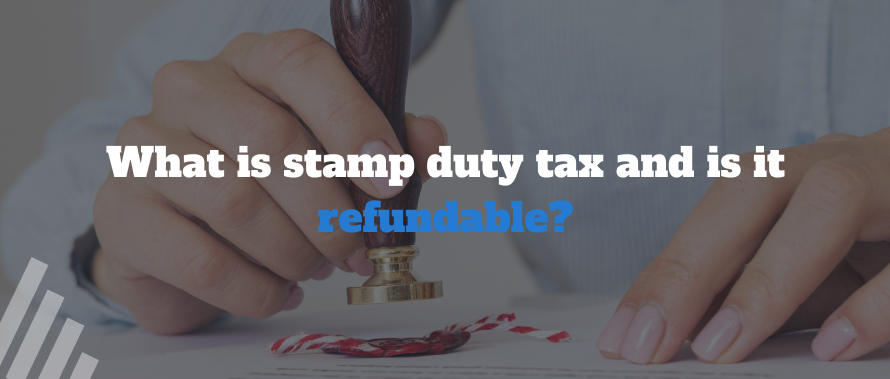 What is stamp duty tax and is it
    refundable?